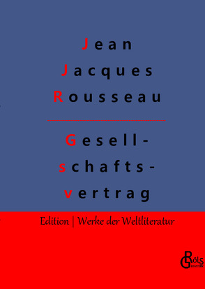 Der Gesellschaftsvertrag von Gröls-Verlag,  Redaktion, Rousseau,  Jean-Jacques