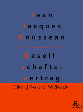 Der Gesellschaftsvertrag von Gröls-Verlag,  Redaktion, Rousseau,  Jean-Jacques