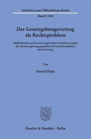 Der Gesetzgebungsvertrag als Rechtsproblem. von Hahn,  Daniel