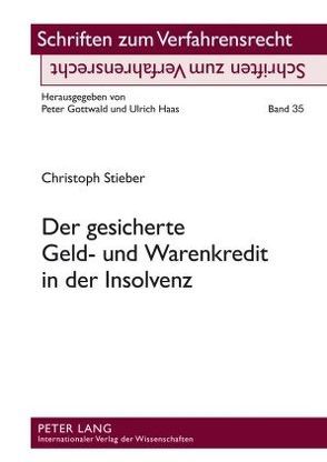 Der gesicherte Geld- und Warenkredit in der Insolvenz von Stieber,  Christoph