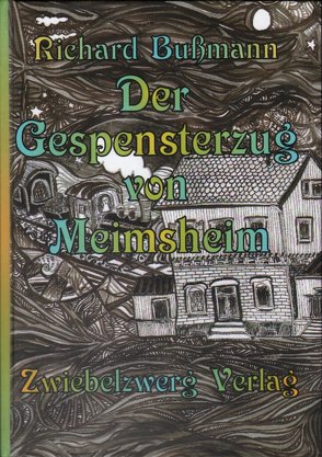 Der Gespensterzug von Meimsheim von Bußmann,  Richard, Laufenburg,  Heike