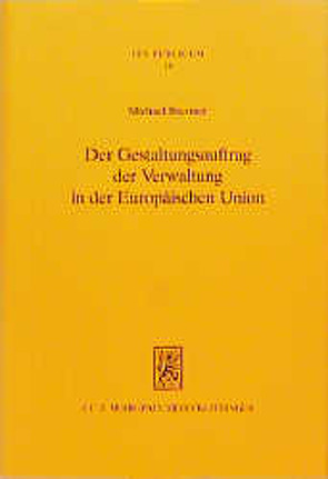 Der Gestaltungsauftrag der Verwaltung in der Europäischen Union von Brenner,  Michael