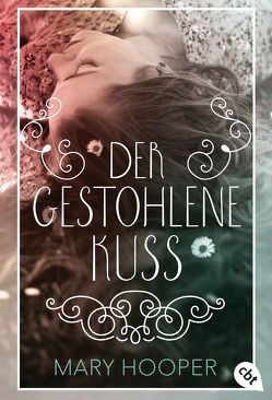 Der gestohlene Kuss von Hooper,  Mary, Weber,  Mareike