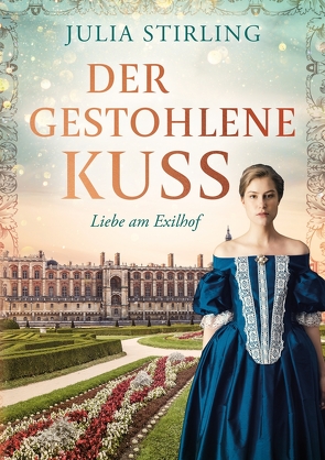 Der gestohlene Kuss von Stirling,  Julia