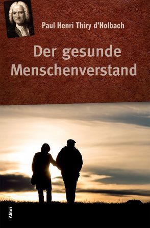 Der gesunde Menschenverstand von Beyvers,  Gottfried, Holbach,  Paul Henri Thiry d’, Penzkofer-Beyvers,  Angelika