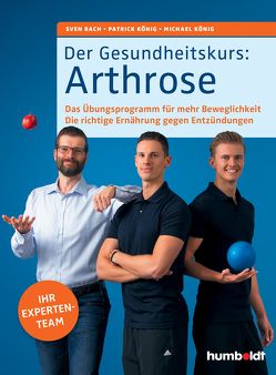 Der Gesundheitskurs: Arthrose von Bach,  Sven, Koenig,  Michael, König,  Patrick