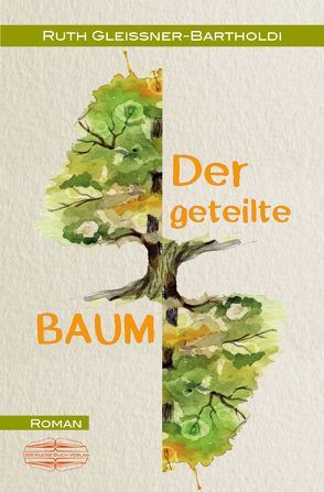 Der geteilte Baum von Gleissner-Bartholdi,  Ruth