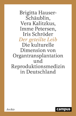 Der geteilte Leib von Hauser-Schäublin,  Brigitta, Kalitzkus,  Vera, Petersen,  Imme, Schröder,  Iris