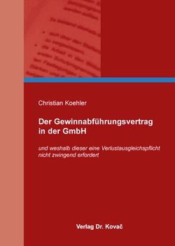 Der Gewinnabführungsvertrag in der GmbH von Koehler,  Christian