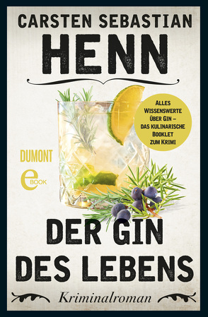 Der Gin des Lebens – Das kulinarische Booklet zum Krimi von Henn,  Carsten Sebastian