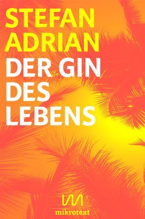 Der Gin des Lebens von Adrian,  Stefan