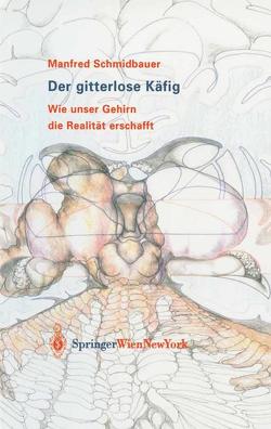 Der gitterlose Käfig von Schmidbauer,  Manfred