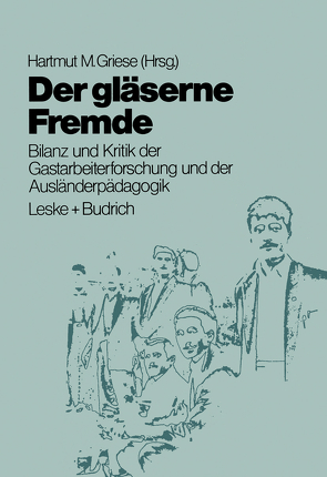 Der gläserne Fremde von Griese,  Hartmut M.