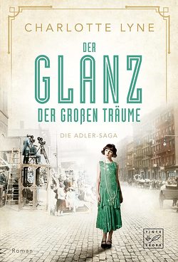 Der Glanz der großen Träume von Lyne,  Charlotte