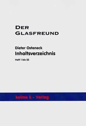 Der Glasfreund – Zeitschrift für Glassammler von Osteneck,  Dieter