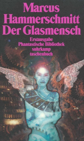 Der Glasmensch und andere Science-fiction-Geschichten von Hammerschmitt,  Marcus, Rottensteiner,  Franz