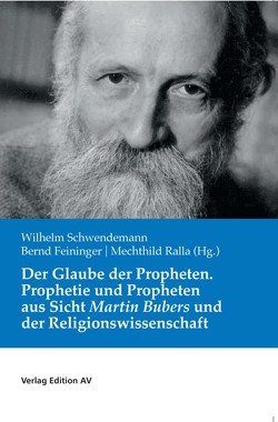 Der Glaube der Propheten von Feininger,  Bernd, Ralla,  Mechthild, Schwendemann,  Wilhelm