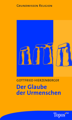 Der Glaube der Uremnschen von Hierzenberger,  Gottfried