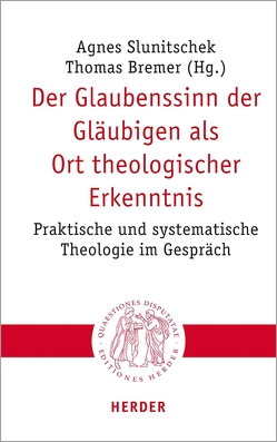 Der Glaubenssinn der Gläubigen als Ort theologischer Erkenntnis von Bauer,  Prof. Christian, Böhnke,  Michael, Bremer,  Prof. Thomas, Döhnert,  Susanne, Eckholt,  Prof. Margit, Gruber,  Judith, Kling-Witzenhausen,  Monika, Loffeld,  Jan, Sander,  Prof. Hans-Joachim, Slunitschek,  Agnes, Spallek,  Gerrit, Unser,  Alexander, Widl,  Maria, Ziebertz,  Professor Hans-Georg