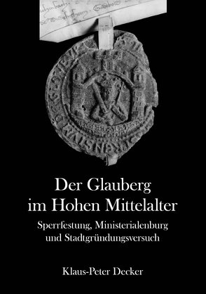 Der Glauberg im Hohen Mittelalter von Cott,  Susanne, Decker,  Klaus-Peter