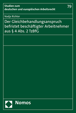 Der Gleichbehandlungsanspruch befristet beschäftigter Arbeitnehmer aus § 4 Abs. 2 TzBfG von Richter,  Nadja