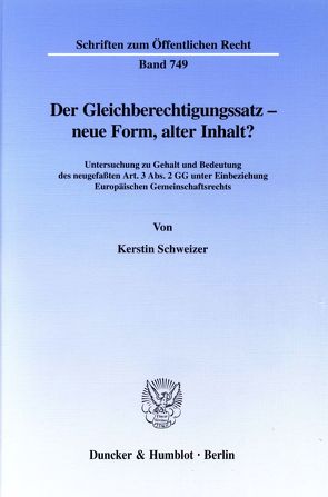 Der Gleichberechtigungssatz – neue Form, alter Inhalt? von Schweizer,  Kerstin