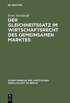Der Gleichheitssatz im Wirtschaftsrecht des Gemeinsamen Marktes von Steindorff,  Ernst