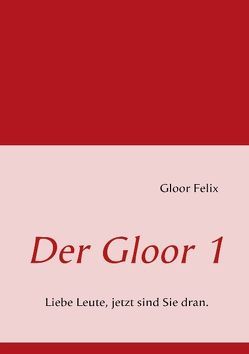 Der Gloor 1 von Gloor,  Felix, Müller,  Peter & Monika, Witte,  Cordula
