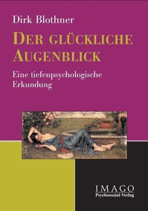 Der glückliche Augenblick von Blothner,  Dirk