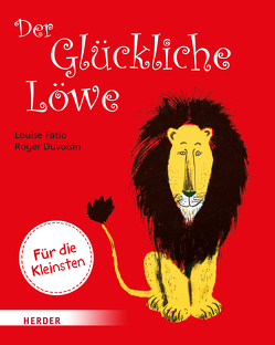 Der Glückliche Löwe (Pappbilderbuch) von Duvoisin,  Roger, Fatio,  Louise, Mühlenweg,  Fritz, Mühlenweg,  Regina