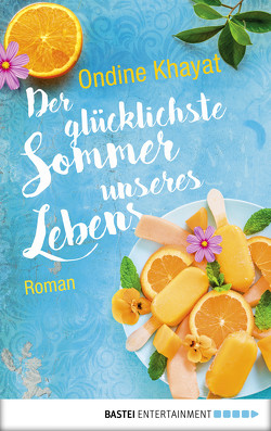 Der glücklichste Sommer unseres Lebens von Khayat,  Ondine