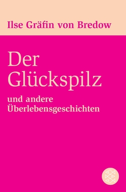 Der Glückspilz von Bredow,  Ilse Gräfin von