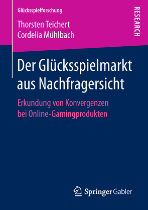 Der Glücksspielmarkt aus Nachfragersicht von Mühlbach,  Cordelia, Teichert,  Thorsten