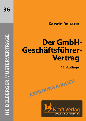 Der GmbH-Geschäftsführer-Vertrag von Reiserer,  Kerstin