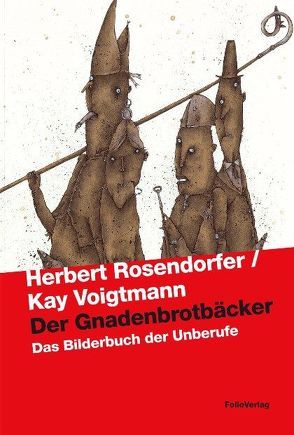 Der Gnadenbrotbäcker von Rosendorfer,  Herbert, Voigtmann,  Kay