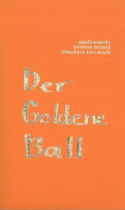 Der Goldene Ball von Artaud,  Yvonne, Karnasch,  Theodora, Medhahda