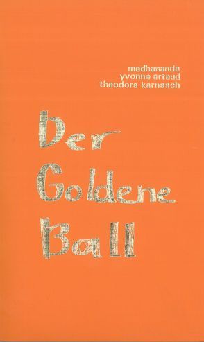 Der Goldene Ball von Artaud,  Yvonne, Karnasch,  Theodora, Medhahda