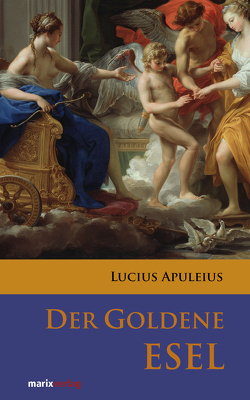 Der goldene Esel von Apuleius,  Lucius