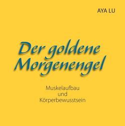 Der goldene Morgenengel von Lu,  Aya