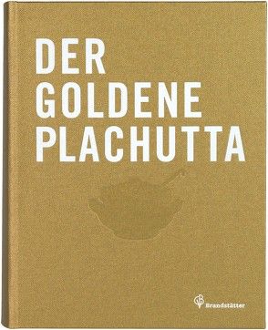 Der goldene Plachutta von Plachutta,  Ewald, Plachutta,  Mario