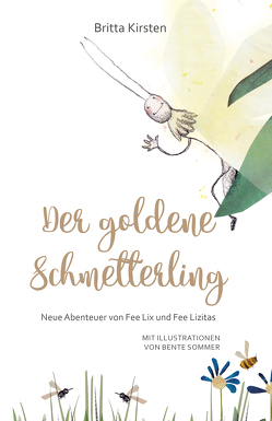 Der goldene Schmetterling von Kirsten,  Britta, Sommer,  Bente