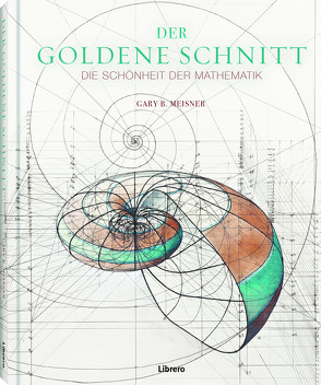 Der Goldene Schnitt von Meisner,  Gary B.