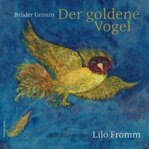 Der goldene Vogel von Fromm,  Lilo, Grimm