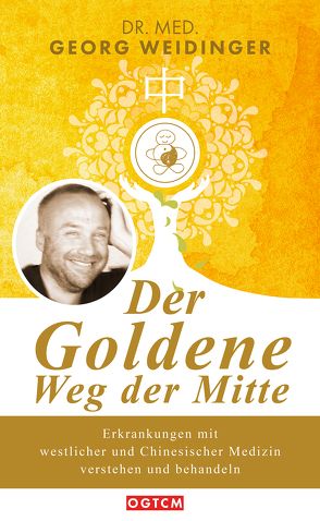 Der Goldene Weg der Mitte von Weidinger,  Georg