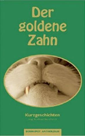 Der goldene Zahn von Bierschenck,  Burkhard P