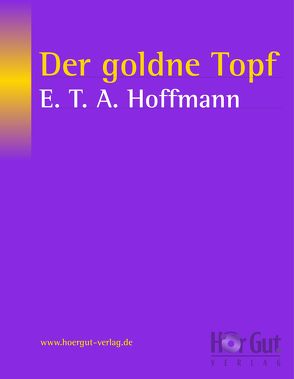 Der goldne Topf von Hoffmann,  E T A