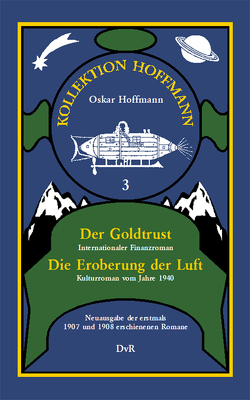 Der Goldtrust : Die Eroberung der Luft von Hoffmann,  Oskar, von Reeken,  Dieter