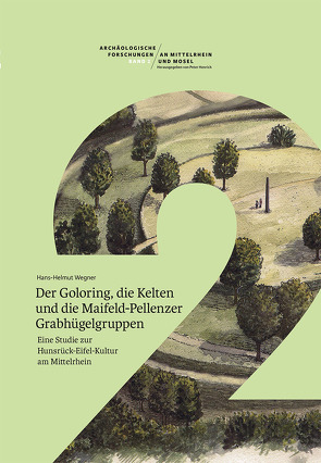 Der Goloring, die Kelten und die Maifeld-Pellenzer Grabhügelgruppen von Wegner,  Hans Helmut