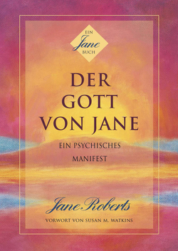 Der Gott von Jane von Roberts,  Jane