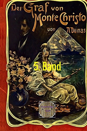 Der Graf von Monte Christo, 5. Band von Brendel,  Walter, Dumas d.Ä.,  Alexandre